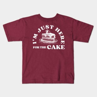 I'm Just Here For The Cake Funny Birthday Party Gift Idea for Cake Lover Kids T-Shirt